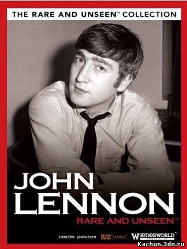 Джон Леннон. Редкие архивы/John Lennon. Rare and Unseen (2010) SATRip